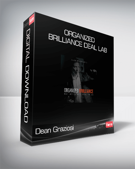 Dean Graziosi & Matt Larson – Organized Brilliance Deal Lab