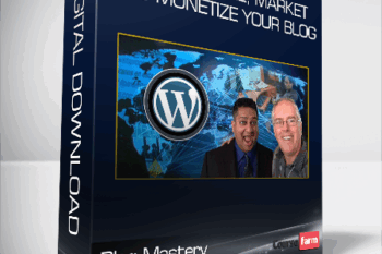 Blog Mastery – How to Make, Market, and Monetize your Blog