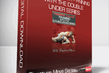 Signature Move Series – Hudson Taylor – Pinning with the Double Under Series