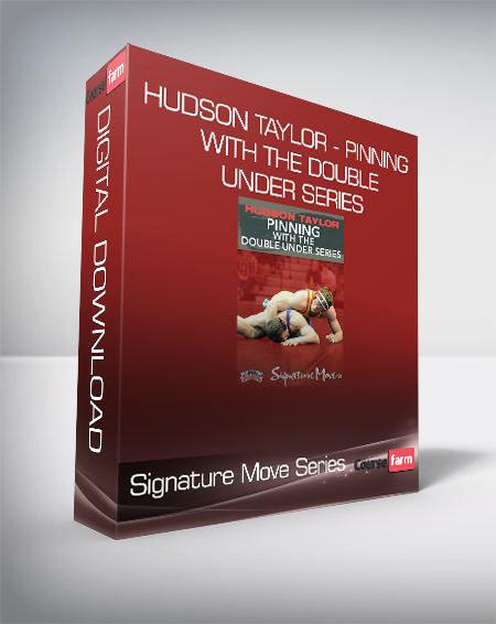 Signature Move Series – Hudson Taylor – Pinning with the Double Under Series