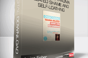 Janina Fisher – Overcoming Trauma-Related Shame and Self-Loathing