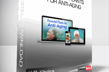 K.P. Khalsa – Powerful Plants for Anti-Aging