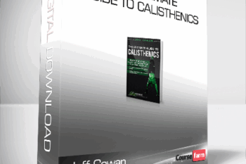 Jeff Cowan – The Ultimate Guide to Calisthenics