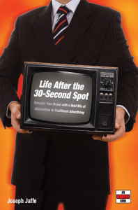 Joseph Jaffe - Life After the 30-Second Spot