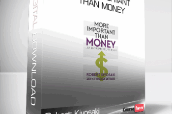 Robert Kiyosaki – More Important Than Money