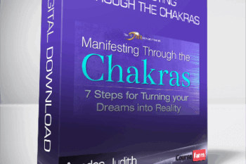 Anodea Judith – Manifesting Through the Chakras