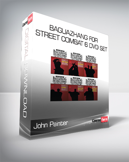 John Painter – Baguazhang For Street Combat 6 DVD Set