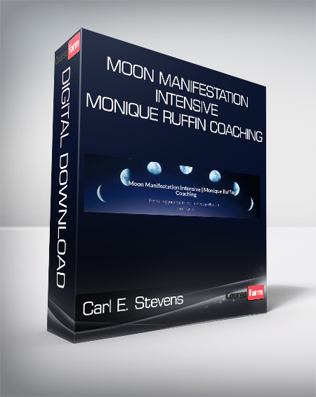Carl E. Stevens – Moon Manifestation Intensive – Monique Ruffin Coaching