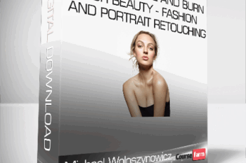 Michael Woloszynowicz – Master Dodge and Burn For Beauty – Fashion and Portrait Retouching