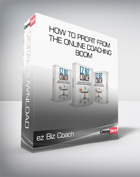 ez Biz Coach – How to Profit from the Online Coaching Boom