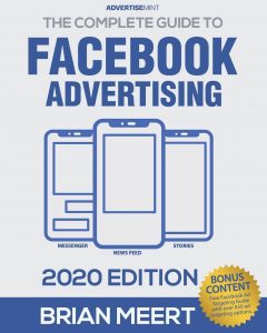 Brian Meert - The Complete Guide to Facebook Advertising