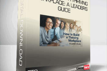 TTC – How to Build a Thriving Workplace: A Leader’s Guide