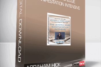 ABRAHAM HICK – The Leading Edge Manifestation Intensive