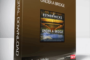 Abraham-Hicks – Under a Bridge