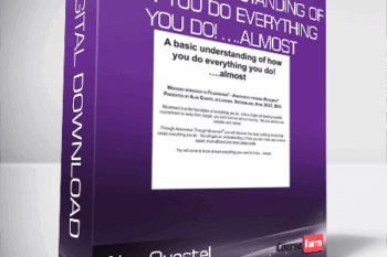 Alan Questel – A Basic Understanding of How You Do Everything You Do! ….Almost