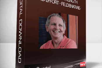 Alan Questel – Power and Strength and Effort – Feldenkrais