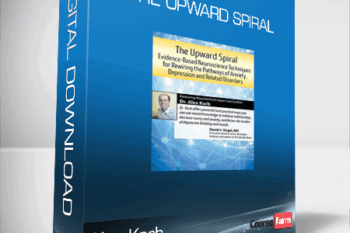 Alex Korb – The Upward Spiral – Evidence-Based Neuroscience Techniques for Rewiring the Pathways of Anxiety, Depression and Related Disorders
