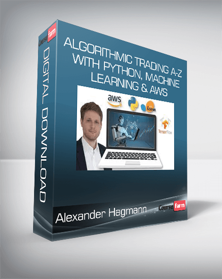 Alexander Hagmann – Algorithmic Trading A-Z with Python, Machine Learning & AWS