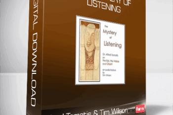 Alfred Tomatis & Tim Wilson – The Mystery of Listening