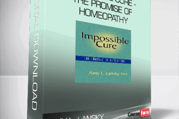Amy L. Lansky – Impossible Cure – The Promise of Homeopathy