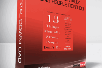 Amy Morin – 13 Things Mentally Strong People Don’t Do