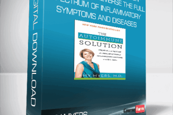 Amy Myers – The Autoimmune Solution Prevent and Reverse the Full Spectrum of Inflammatory Symptoms and Diseases