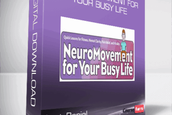 Anat Baniel – Neural Movement for Your Busy Life