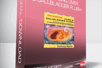 Andreas Moritz – The Amazing Liver & Gallbladder Flush