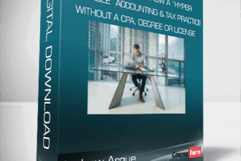Andrew Argue – How To Start & Grow A “Hyper-Profitable” Accounting & Tax Practice Without A CPA, Degree Or License