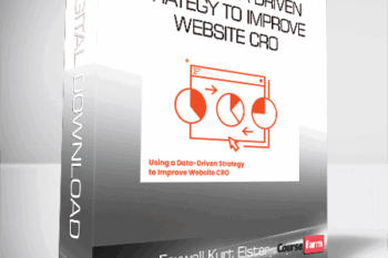 Andrew Foxwell Kurt Elster – Using a Data-Driven Strategy to Improve Website CRO
