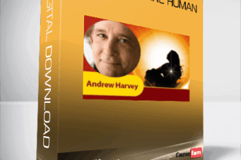 Andrew Harvey – Living the Divine Human