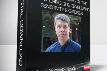 Andrew Nugent-Head – 100 Days of Pulling Qi: the Eight Storing Qi & Developing Sensitivity Exercises