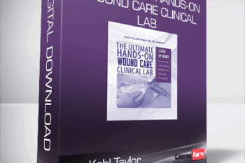Ann Kahl Taylor – The Ultimate Hands-On Wound Care Clinical Lab