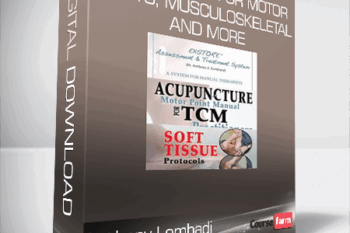 Anthony Lombadi – Acupuncture for Motor Points, Musculoskeletal and more