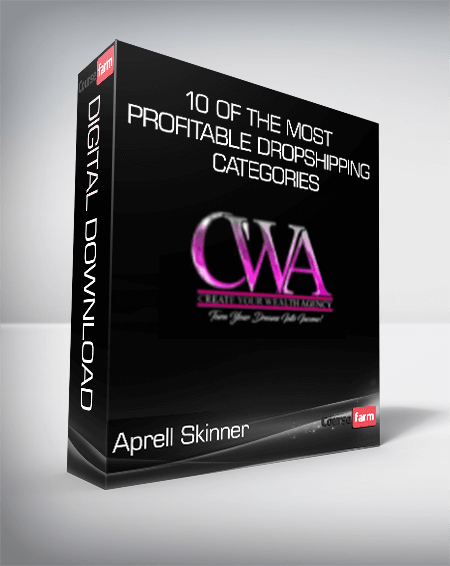 Aprell Skinner – 10 Of The Most Profitable Dropshipping Categories