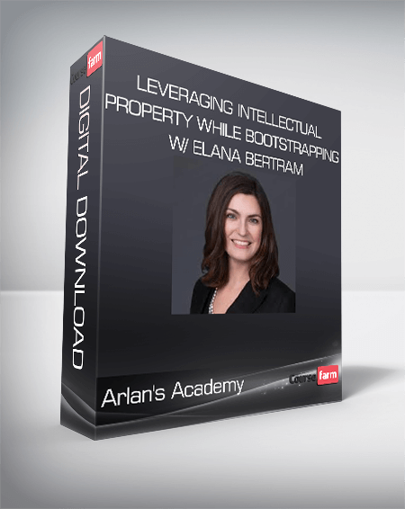 Arlan’s Academy – Leveraging Intellectual Property while Bootstrapping w/ Elana Bertram