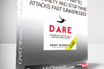 Barry McDonagh – Dare The New Way to End Anxiety and Stop Panic Attacks Fast (Unabridged)