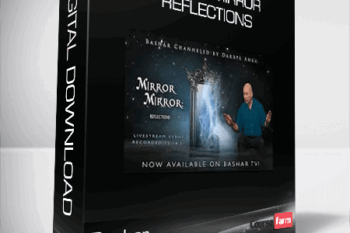 Bashar – Mirror Mirror: Reflections