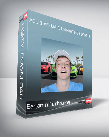 Benjamin Fairbourne – Adult Affiliate Marketing Secrets