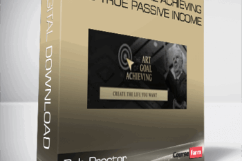 Bob Proctor – The Art of Goal Achieving 2019 True Passive Income