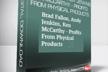 Brad Fallon, Andy Jenkins, Ken McCarthy – Profits From Physical Products