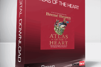 Brene Brown – Atlas of the Heart: Mapping Meaningful Connection and the Language of Human Experience