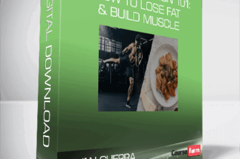 Bryan Guerra – Fitness Nutrition 101: How to Lose Fat & Build Muscle