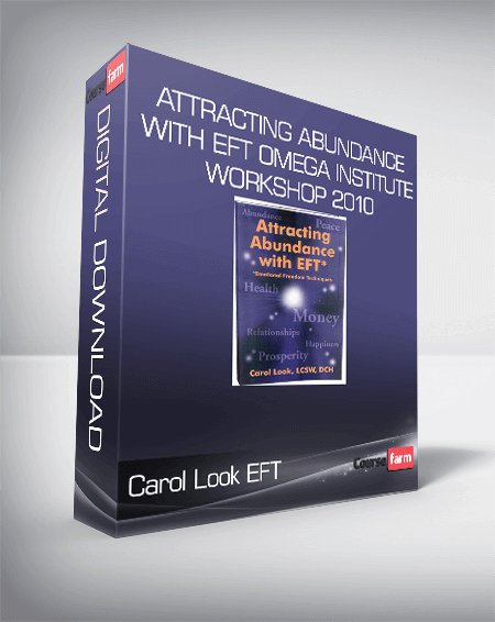 Carol Look EFT – Attracting Abundance With EFT Omega Institute Workshop 2010