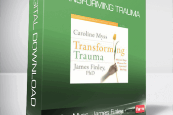 Caroline Myss, James Finley – TRANSFORMING TRAUMA