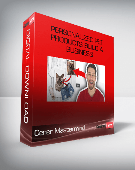 Cener Mastermind – Personalized Pet Products Build A Business
