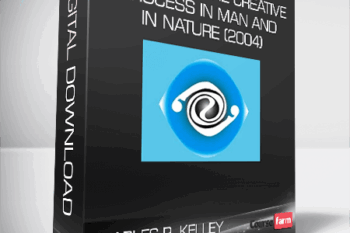 Charles R. Kelley – Life Force – The Creative Process In Man And In Nature (2004)