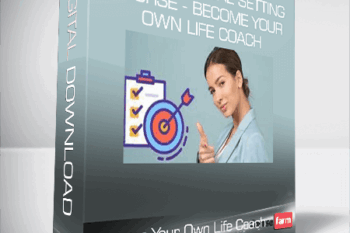 Complete Goal Setting Course – Become Your Own Life Coach