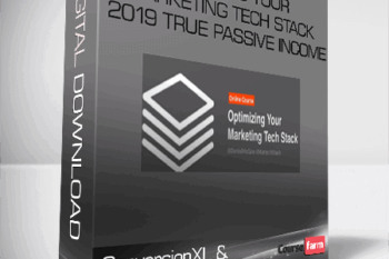 ConversionXL, Dan McGaw – Optimizing Your Marketing Tech Stack 2019 True Passive Income