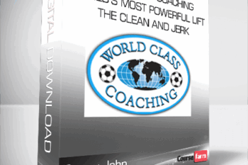 Danny John – World Class Coaching – World’s Most Powerful Lift – The Clean and Jerk